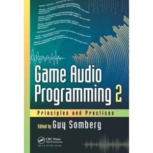 Taylor & Francis Ltd Game Audio Programming 2 : Principles And Practices Taylor & Francis Ltd Game Audio Programming 2 : Principles And Practices