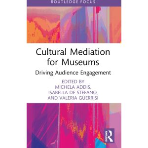 Taylor & Francis Ltd Cultural Mediation For Museums : Driving Audience Engagement Taylor & Francis Ltd Cultural Mediation For Museums : Driving Audience Engagement