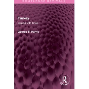 Taylor & Francis Ltd Turkey : Coping With Crisis Taylor & Francis Ltd Turkey : Coping With Crisis