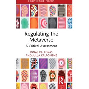 Taylor & Francis Ltd Regulating The Metaverse : A Critical Assessment Taylor & Francis Ltd Regulating The Metaverse : A Critical Assessment
