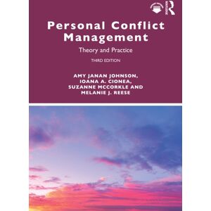 Taylor & Francis Ltd Personal Conflict Management : Theory And Practice Taylor & Francis Ltd Personal Conflict Management : Theory And Practice