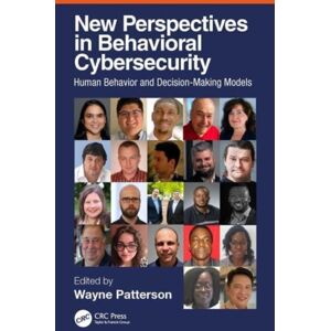 Taylor & Francis Ltd Perspectives In Behavioral Cybersecurity : Human Behavior And Decision-Making Models Taylor & Francis Ltd Perspectives In Behavioral Cybersecurity : Human Behavior And Decision-Making Models