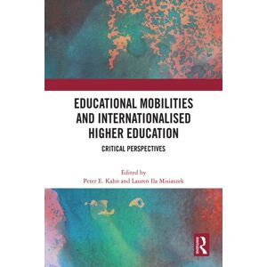 Taylor & Francis Ltd Educational Mobilities And Internationalised Higher Education : Critical Perspectives Taylor & Francis Ltd Educational Mobilities And Internationalised Higher Education : Critical Perspectives