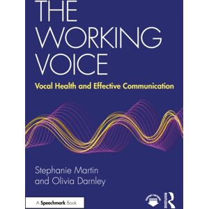 Taylor & Francis Ltd The Working Voice : Vocal Health And Effective Communication Taylor & Francis Ltd The Working Voice : Vocal Health And Effective Communication