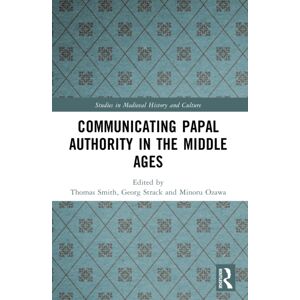 Taylor & Francis Ltd Communicating Papal Authority In The Middle Ages Taylor & Francis Ltd Communicating Papal Authority In The Middle Ages