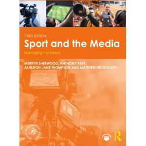 Taylor & Francis Ltd Sport And The Media : Managing The Nexus Taylor & Francis Ltd Sport And The Media : Managing The Nexus