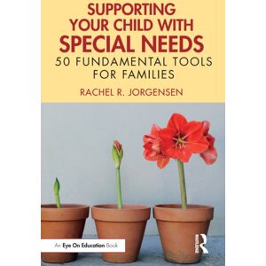 Taylor & Francis Ltd Supporting Your Child With Special Needs : 50 Fundamental Tools For Families Taylor & Francis Ltd Supporting Your Child With Special Needs : 50 Fundamental Tools For Families