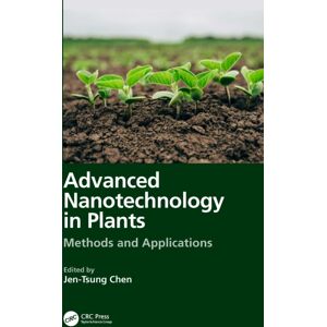 Taylor & Francis Ltd Advanced Nanotechnology In Plants : Methods And Applications Taylor & Francis Ltd Advanced Nanotechnology In Plants : Methods And Applications