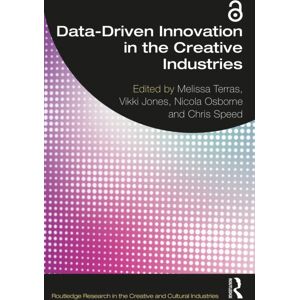 Taylor & Francis Ltd Data-Driven In The Creative Industries Taylor & Francis Ltd Data-Driven In The Creative Industries