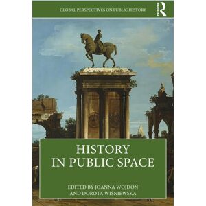 Taylor & Francis Ltd History In Public Space Taylor & Francis Ltd History In Public Space