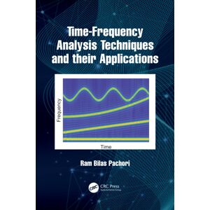 Taylor & Francis Ltd Time-Frequency Analysis Techniques And Their Applications Taylor & Francis Ltd Time-Frequency Analysis Techniques And Their Applications