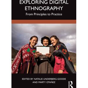 Taylor & Francis Ltd Exploring Digital Ethnography : From Principles To Practice Taylor & Francis Ltd Exploring Digital Ethnography : From Principles To Practice