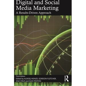 Taylor & Francis Ltd Digital And Social Media Marketing : A Results-Driven Approach Taylor & Francis Ltd Digital And Social Media Marketing : A Results-Driven Approach