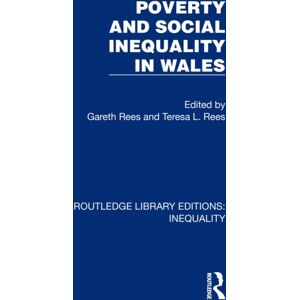 Taylor & Francis Ltd Poverty And Social Inequality In Wales Taylor & Francis Ltd Poverty And Social Inequality In Wales