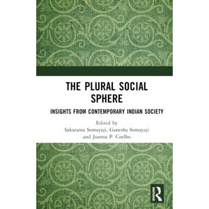 Taylor & Francis Ltd The Plural Social Sphere : Insights From Contemporary Indian Society Taylor & Francis Ltd The Plural Social Sphere : Insights From Contemporary Indian Society