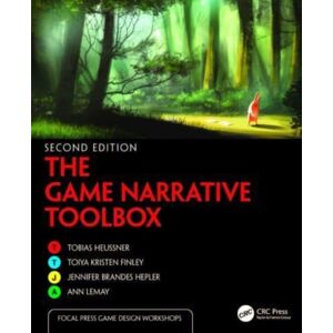 Taylor & Francis Ltd The Game Narrative Toolbox Taylor & Francis Ltd The Game Narrative Toolbox