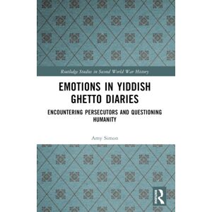 Taylor & Francis Ltd Emotions In Yiddish Ghetto Diaries : Encountering Persecutors And Questioning Humanity Taylor & Francis Ltd Emotions In Yiddish Ghetto Diaries : Encountering Persecutors And Questioning Humanity