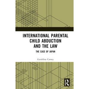 Taylor & Francis Ltd International Parental Child Abduction And The Law : The Case Of Japan Taylor & Francis Ltd International Parental Child Abduction And The Law : The Case Of Japan