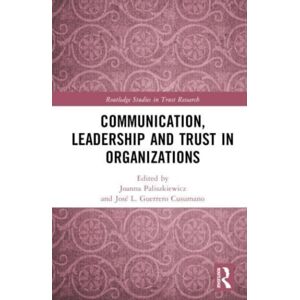 Taylor & Francis Ltd Communication, Leadership And Trust In Organizations Taylor & Francis Ltd Communication, Leadership And Trust In Organizations