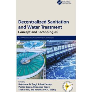 Taylor & Francis Ltd Decentralized Sanitation And Water Treatment : Concept And Technologies Taylor & Francis Ltd Decentralized Sanitation And Water Treatment : Concept And Technologies