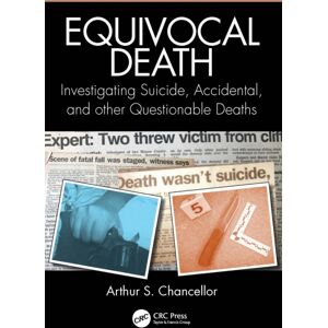 Taylor & Francis Ltd Equivocal Death : Investigating Suicide, Accidental, And Other Questionable Deaths Taylor & Francis Ltd Equivocal Death : Investigating Suicide, Accidental, And Other Questionable Deaths