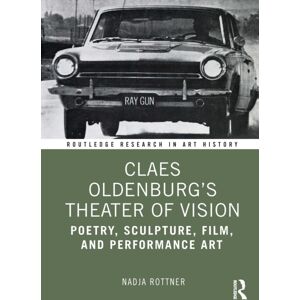 Taylor & Francis Ltd Claes Oldenburg'S Theater Of Vision : Poetry, Sculpture, Film, And Performance Art Taylor & Francis Ltd Claes Oldenburg'S Theater Of Vision : Poetry, Sculpture, Film, And Performance Art