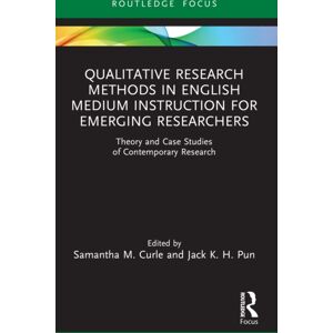 Taylor & Francis Ltd Qualitative Research Methods In English Medium Instruction For Emerging Researchers : Theory And Case Studies Of Contemporary Research Taylor & Francis Ltd Qualitative Research Methods In English Medium Instruction For Emerging Researchers : Theory And Case Studies Of Contemporary Research