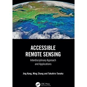 Taylor & Francis Ltd Accessible Remote Sensing : Interdisciplinary Approach And Applications Taylor & Francis Ltd Accessible Remote Sensing : Interdisciplinary Approach And Applications