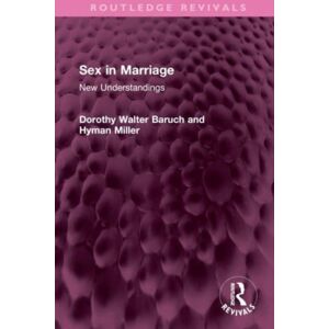 Taylor & Francis Ltd Sex In Marriage : Understandings Taylor & Francis Ltd Sex In Marriage : Understandings