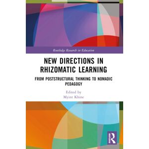 Taylor & Francis Ltd Directions In Rhizomatic Learning : From Poststructural Thinking To Nomadic Pedagogy Taylor & Francis Ltd Directions In Rhizomatic Learning : From Poststructural Thinking To Nomadic Pedagogy