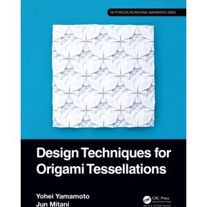 Taylor & Francis Ltd Design Techniques For Origami Tessellations Taylor & Francis Ltd Design Techniques For Origami Tessellations