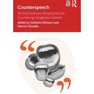 Taylor & Francis Ltd Counterspeech : Multidisciplinary Perspectives On Countering Dangerous Speech Taylor & Francis Ltd Counterspeech : Multidisciplinary Perspectives On Countering Dangerous Speech