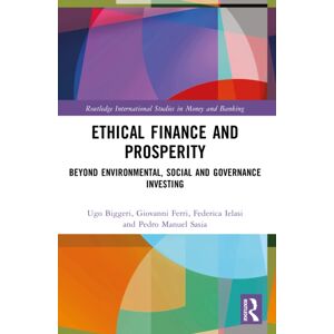 Taylor & Francis Ltd Ethical Finance And Prosperity : Beyond Environmental, Social And Governance Investing Taylor & Francis Ltd Ethical Finance And Prosperity : Beyond Environmental, Social And Governance Investing