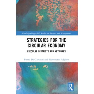 Taylor & Francis Ltd Strategies For The Circular Economy : Circular Districts And Networks Taylor & Francis Ltd Strategies For The Circular Economy : Circular Districts And Networks