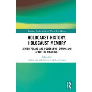 Taylor & Francis Ltd Holocaust History, Holocaust Memory : Jewish Poland And Polish Jews, During And After The Holocaust Taylor & Francis Ltd Holocaust History, Holocaust Memory : Jewish Poland And Polish Jews, During And After The Holocaust