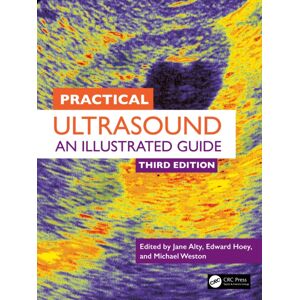 Taylor & Francis Ltd Practical Ultrasound : An Illustrated Guide Taylor & Francis Ltd Practical Ultrasound : An Illustrated Guide