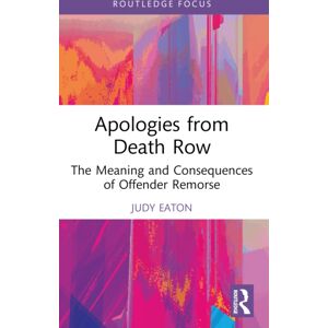 Taylor & Francis Ltd Apologies From Death Row : The Meaning And Consequences Of Offender Remorse Taylor & Francis Ltd Apologies From Death Row : The Meaning And Consequences Of Offender Remorse
