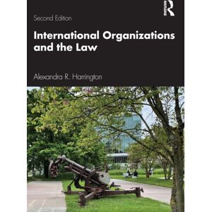 Taylor & Francis Ltd International Organizations And The Law Taylor & Francis Ltd International Organizations And The Law