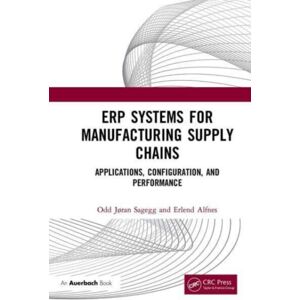 Taylor & Francis Ltd Erp Systems For Manufacturing Supply Chains : Applications, Configuration, And Performance Taylor & Francis Ltd Erp Systems For Manufacturing Supply Chains : Applications, Configuration, And Performance