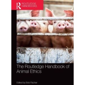 Taylor & Francis Ltd The Routledge Handbook Of Animal Ethics Taylor & Francis Ltd The Routledge Handbook Of Animal Ethics