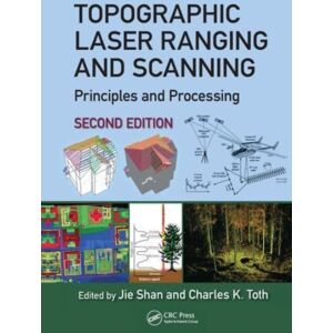 Taylor & Francis Ltd Topographic Laser Ranging And Scanning : Principles And Processing, Second Edition Taylor & Francis Ltd Topographic Laser Ranging And Scanning : Principles And Processing, Second Edition