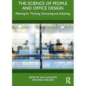 Taylor & Francis Ltd The Science Of People And Office Design : Planning For Thinking, Discussing And Achieving Taylor & Francis Ltd The Science Of People And Office Design : Planning For Thinking, Discussing And Achieving