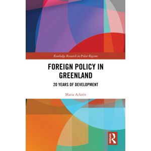Taylor & Francis Ltd Foreign Policy In Greenland : 20 Years Of Development Taylor & Francis Ltd Foreign Policy In Greenland : 20 Years Of Development