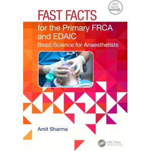 Taylor & Francis Ltd Fast Facts For The Primary Frca And Edaic : Basic Science For Anaesthetists Taylor & Francis Ltd Fast Facts For The Primary Frca And Edaic : Basic Science For Anaesthetists