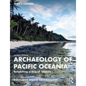 Taylor & Francis Ltd Archaeology Of Pacific Oceania : Inhabiting A Sea Of Islands Taylor & Francis Ltd Archaeology Of Pacific Oceania : Inhabiting A Sea Of Islands