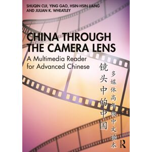 Taylor & Francis Ltd China Through The Camera Lens ?????? : A Multimedia Reader For Advanced Chinese ?????????? Taylor & Francis Ltd China Through The Camera Lens ?????? : A Multimedia Reader For Advanced Chinese ??????????