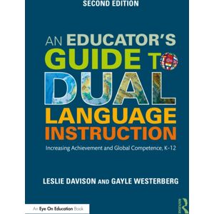 Taylor & Francis Ltd An Educator'S Guide To Dual Language Instruction : Increasing Achievement And Global Competence, K–12 Taylor & Francis Ltd An Educator'S Guide To Dual Language Instruction : Increasing Achievement And Global Competence, K–12
