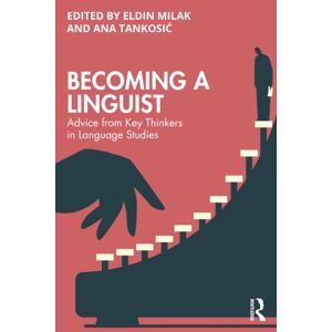 Taylor & Francis Ltd Becoming A Linguist : Advice From Key Thinkers In Language Studies Taylor & Francis Ltd Becoming A Linguist : Advice From Key Thinkers In Language Studies