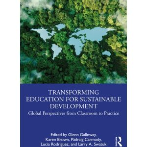Taylor & Francis Ltd Transforming Education For Sustainable Development : Global Perspectives From Classroom To Practice Taylor & Francis Ltd Transforming Education For Sustainable Development : Global Perspectives From Classroom To Practice