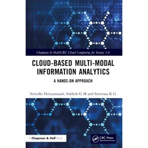 Taylor & Francis Ltd Cloud-Based Multi-Modal Information Analytics : A Hands-On Approach Taylor & Francis Ltd Cloud-Based Multi-Modal Information Analytics : A Hands-On Approach